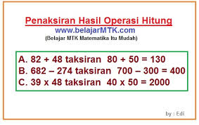 Contoh 3 operasi perkalian penjumlahan pengurangan dan pembagian pecahan campuran. Penaksiran Hasil Operasi Hitung Dan Contoh Soalnya