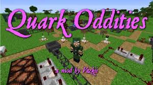 It is presently easy for you to get! Quark Oddities Mod 1 16 4 1 15 2 1 12 2 Minecraft Mods Free