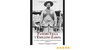 From a mural in ajijic. Pancho Villa Y Emiliano Zapata Las Vidas Y Legados De Los Revolucionarios Mas Famosos De Mexico Spanish Edition Charles River Editors Vazquez Lozano Gustavo 9781080969203 Amazon Com Books