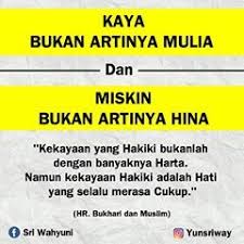Kaya Bukan Artinya Mulia Dan Miskin Bukan Artinya Hina Jika Kita Disuruh Memilih Dua Pilihan Kaya Atau Misk Kata Kata Indah Kata Kata Motivasi Kekuatan Doa