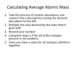 Average atomic mass is not a direct measurement of a single atom. Average Atomic Mass How To Use Relative Abundance To Calculate Average Atomic Mass Ppt Download