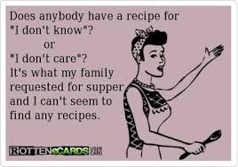 Tuesday Fun Do You Have A Recipe For This Recipe For I Don T Know Funny Quotes Make Me Laugh