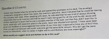 Top tips for resigning with no notice. Question 6 10 Points Ashton Was Shocked When He Chegg Com