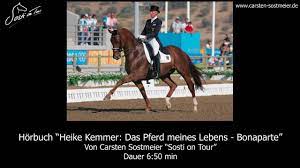 Maybe you would like to learn more about one of these? Horbuch Heike Kemmer Das Pferd Meines Lebens Bonaparte Von Carsten Sostmeier Sosti On Tour Youtube