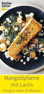 Mangoldpfanne Mit Lachs Rezept Beilage Zu Lachs Rezepte Lachs Beilage