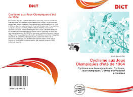 We did not find results for: Cyclisme Aux Jeux Olympiques D Ete De 1964 978 613 8 10645 6 6138106458 9786138106456