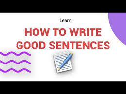 They just weren't very well known. How To Write Good Sentences Youtube
