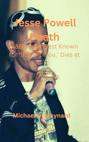 Amazon.com: Jesse Powell Death : R&B Singer Best Known for '90s Hit 'You,'  Dies at 51 eBook : D. Maynard, Michael : Kindle Store