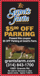 Coupon For 5 Off Parking At Grant S Farm Admission To Grant S Farm Is Free So Are All The Attractions B Grants Farm St Louis Activities Grants Farm St Louis