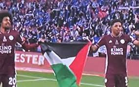 Maybe you would like to learn more about one of these? Leicester City Soccer Players Raise Palestinian Flag After Uk Cup Victory The Times Of Israel