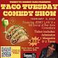 Taco Tuesday Comedy Show event in Pleasanton, CA