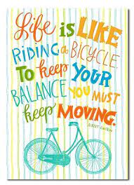 life is like riding a bicycle to keep your balance you must keep moving かわいい名言 インスピレーションを与える名言 株式投資