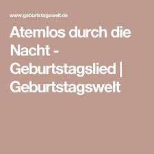 Atemlos Durch Die Nacht Geburtstagslied Geburtstagswelt Geburtstagslieder Geburtstag Lieder Geburt