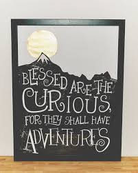 Quote Art Print Blessed Are The Curious Lovelle Drachman Gold Foil Mountains Adventure Quotes Art Prints Quotes Quote Prints