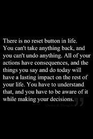 Everything Has Consequences Think Before You Act Words Wise Words Life Quotes