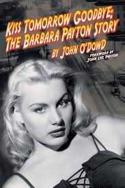Kiss Tomorrow Goodbye, The Barbara Payton Story