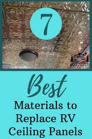 7 Best Materials To Replace Rv Ceiling Panels Rvblogger Ceiling Panels Remodeled Campers Vintage Camper Remodel