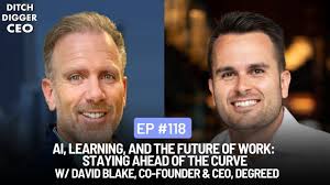 #118 AI, Learning, and the Future of Work: Staying Ahead of the Curve w/  David Blake, CEO, Degreed