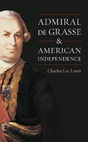 Apr 06, 2017 · in 1781, americans could watch from these same sand dunes the largest naval battle of the revolutionary war. Amazon Com Admiral De Grasse And American Independence Ebook Lewis Charles Lee Kindle Store