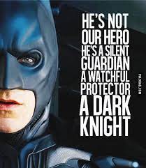 Not the one we deserved, but the one we needed. Not A Hero He S A Silent Guardian A Watchful Protector A Dark Knight Batman Quotes Dark Knight Batman Dark Dark Knight