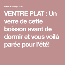 Ventre Plat Un Verre De Cette Boisson Avant De Dormir Et Vous Voila Paree Pour L Ete Specialty Diet Diet Health