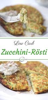 Dein Low Carb Mittagessen Zucchini Rosti Schnellerezeptemittagessen Low Carb Zucchini Rosti Dein Low In 2020 Low Carb Mittagessen Mittagessen Gesundes Mittagessen
