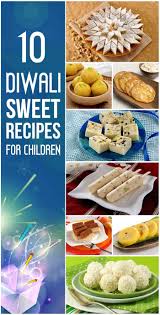 10 Easy Diwali Sweets Recipes For Children To Try Diwali Sweets Recipe Diwali Sweets Diwali Food