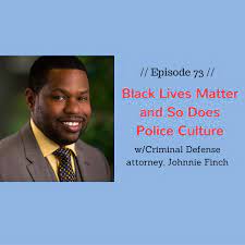 Request a free initial consultation with an experienced local criminal defense if you've been charged with any of the following criminal offenses, request a free consultation with an experienced criminal defense lawyer near you! Black Lives Matter And So Does Police Culture With Criminal Defense Attorney Johnnie Finch Gwl 73 The Gen Why Lawyer
