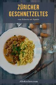 Zuricher Geschnetzeltes Vom Schwein Mit Spatzle Allekochen Com Rezept Geschnetzeltes Geschnetzeltes Rezept Rezepte