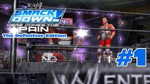 Wwe Smackdown Here Comes The Pain The Definitive Edition Mod Matches 1 Youtube
