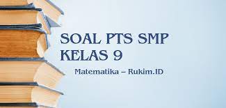 Latihan soal pts matematika kelas 9. Download Soal Matematika Pts Kelas 9 Smp Semester Genap 2020