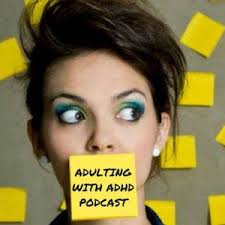 The Adulting With ADHD Podcast