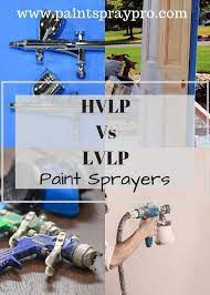 Hvlp Vs Lvlp Crush Your Diy With The Best Sprayer Best Paint Sprayer Hvlp Paint Sprayer Paint Sprayer