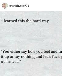 You Tell Them And Still Nothing Changes Favorite Quotes How Are You Feeling Quotes