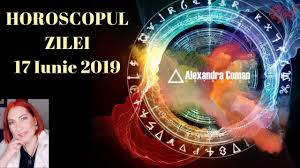 Afla ce iti rezerva astrele in fiecare zi! Horoscopul Zilei 17 Iunie 2019 By Astrolog Alexandra Coman Youtube
