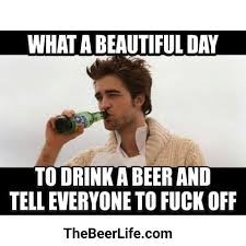Is It One Of Those Days Beer Humor Alcohol Humor Beer Quotes