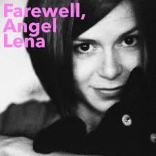 Farewell, Angel Lena