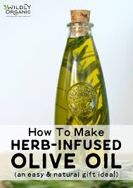 How To Infuse Olive Oil Herb Infused Oil Wildly Organic Herb Infused Olive Oil Garlic Infused Olive Oil Infused Oil Recipes