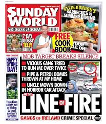 ©news group newspapers limited in england no. Sunday World On Twitter Today S Front Page In The Line Of Fire Mob Target Breaks Silence Vicious Gang Tried To Run Me Over Twice Pipe Petrol Bombs Thrown