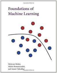 Foundations Of Machine Learning Adaptive Computation And Machine Learning Series Mehry Machine Learning Machine Learning Book Machine Learning Deep Learning