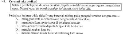 Kalimat efektif adalah sebuah kalimat yang dapat diterima maksud, arti, serta tujuannya seperti yang dimaksudkan oleh penulis/pembicara. Memperbaiki Kalimat Tidak Efektif Pembahasan Soal Un 2016 2017 Sma Ma Zuhri Indonesia