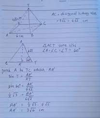 Nilai cosinus sudut antara ta dengan bidang alas adalah 5007830. Diketahui Limas Segiempat Beraturan T Abcd Dengan Panjang Ab 6cm Dan Panjang At 6 Akar 2 Jarak A Brainly Co Id