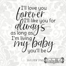 Check out these quotes about smiling to boost your mood, lifty your spirits, and cheer up others with a happier outlook today. I Ll Love You Forever I Ll Like You For Always As Long Etsy In 2021 Love You Forever Inspirational Quotes For Son Love You