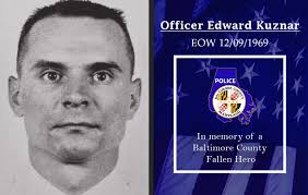 Baltimore County Police Remember Fallen Hero Officer Edward Kuznar This  year marks 56 years since the passing of Baltimore County Police Officer  Edward Kuznar. Today, members of the Baltimore County Police Department
