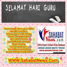 Tidak tergambar oleh bicara mahupun tuturkata Sahabat News Mengucapkan Selamat Hari Guru Nasional Tahun 2016 Beralih Ke Www Sahabatnews Net