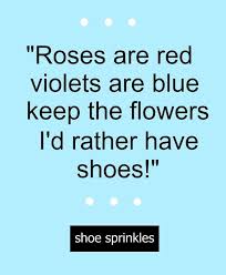 Shoe Sprinkles Shoe Quotes Funny Red Roses Quotes Roses Are Red Funny