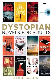 The best dystopian novels aren't escapes to other worlds. The Best Dystopian Novels For Adults To Read Booklist Queen