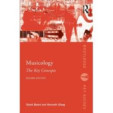 Kenneth david (editor), paul b. Musicology The Key Concepts By David Beard Kenneth Gloag Paperback 2016 365games Co Uk