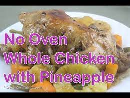 No Oven Whole Chicken With Pineapple Delish Ph Cooking Eating And A Whole Lot More Oven Roasted Chicken Cooking Recipes Whole Chicken In Oven