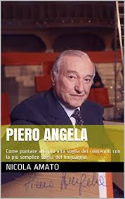 Viaggio nel mondo del paranormaledove piero dimostra che si può fare informazione anche sulla rai. Piero Angela Come Puntare Alla Piu Alta Soglia Dei Contenuti Con La Piu Semplice Soglia Del Linguaggio Italian Edition Ebook Amato Nicola Amazon De Kindle Shop